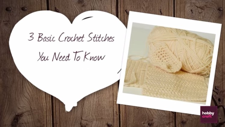 3 Basic Crochet Stitches You Need to Know | Hobbycraft