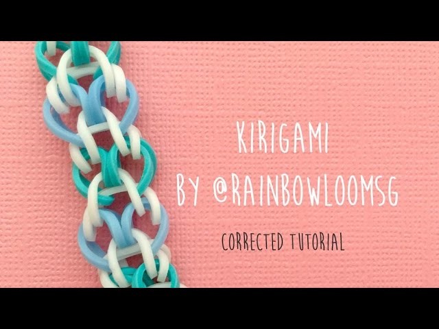 CORRECTED: Rainbow Loom Bands Kirigami Tutorial