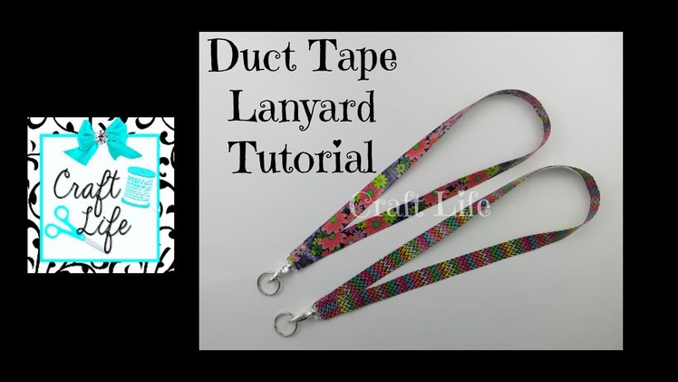 Craft Life ~ Back to School ~ Duct Tape Lanyard Tutorial