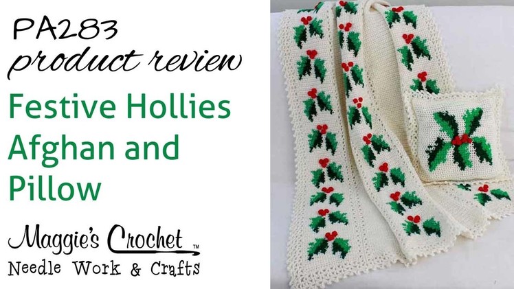 Festive Hollies Afghan and Pillow Product Review PA283