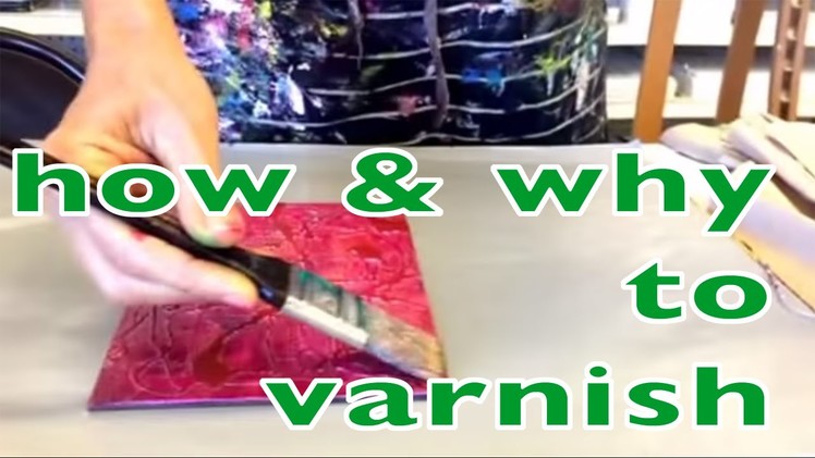 How (and Why!) to varnish an Acrylic Painting