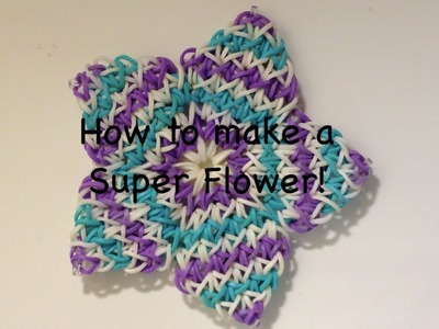 How to make a Super Flower