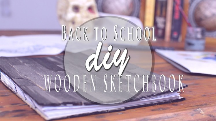 Back to School-How to make a Wooden Sketchbook