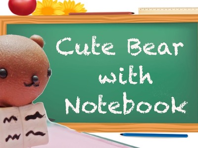 Cute Bear with a Notebook Polymer Clay Tutorial