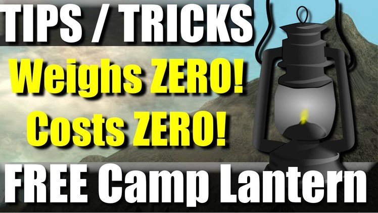 FREE Ultralight Backpacking gear: camp lantern tip.trick