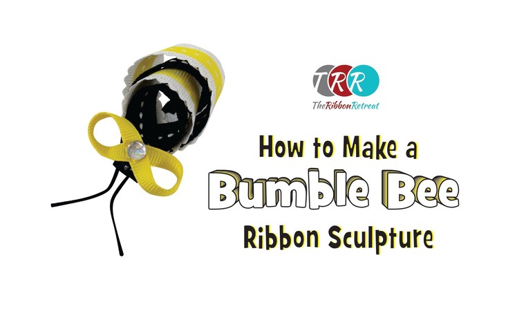 How to Make a Bumble Bee Ribbon Sculpture - TheRibbonRetreat.com