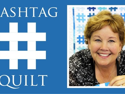The Hashtag Quilt: Easy Quilting Tutorial with Jenny Doan of Missouri Star Quilt Co