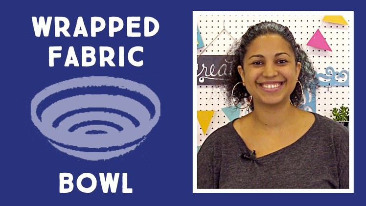 Wrapped Fabric Bowl: Easy Sewing Craft with Vanessa of Crafty Gemini Creates