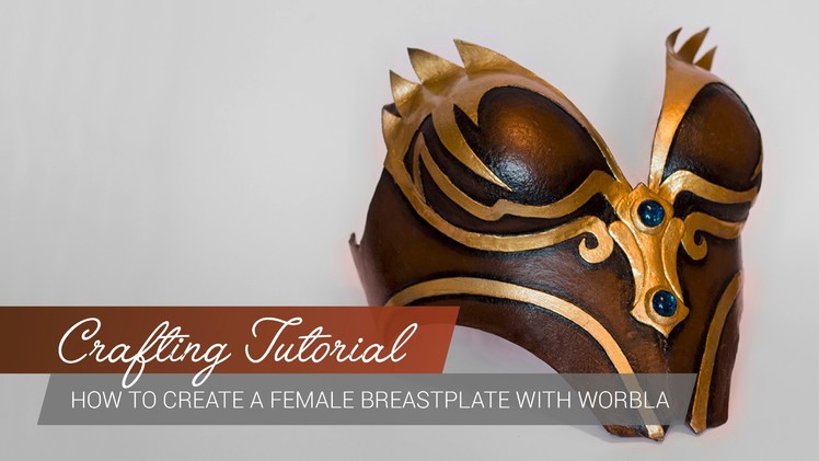 Crafting Tutorial - Create a female Breastplate with worbla [ENG]