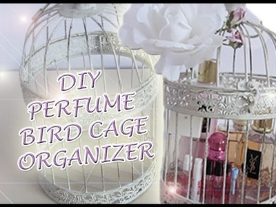 DIY Perfume Bird Cage Organizer