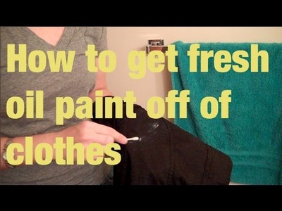 How to clean (fresh) oil paint off of clothing