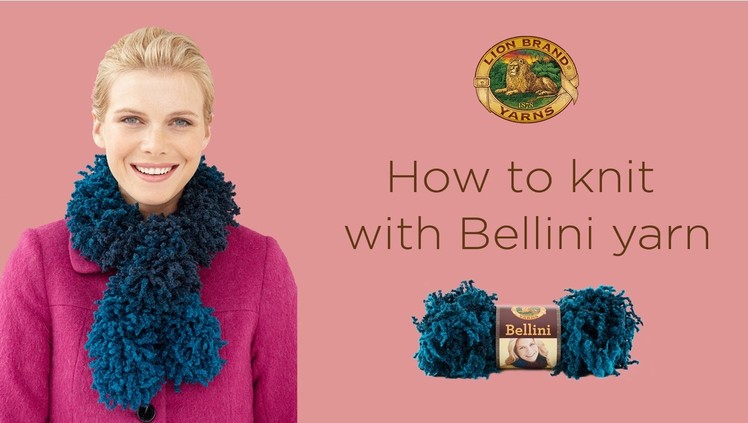 How to Knit with Bellini Yarn