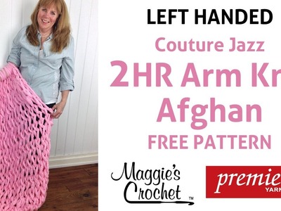 Arm Knit Afghan with Couture Jazz - Left Handed