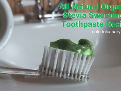 Make Your Own All Natural Vegan Stevia Sweetened Toothpaste (Recipe)