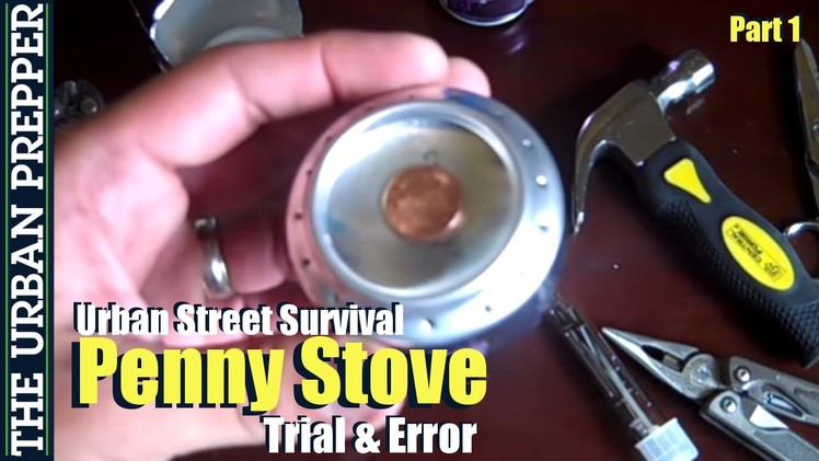 Penny Stove (Part 1) - Urban Street Survival by TheUrbanPrepper