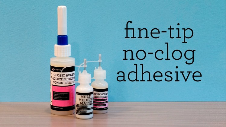 UPDATE: No-Clog Fine-Tip Liquid Adhesive Solutions