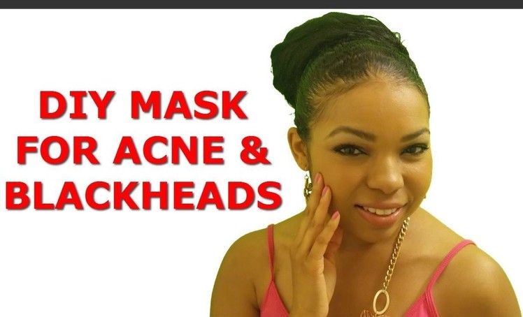 DIY Mask For Acne & Blackheads - Ms Toi