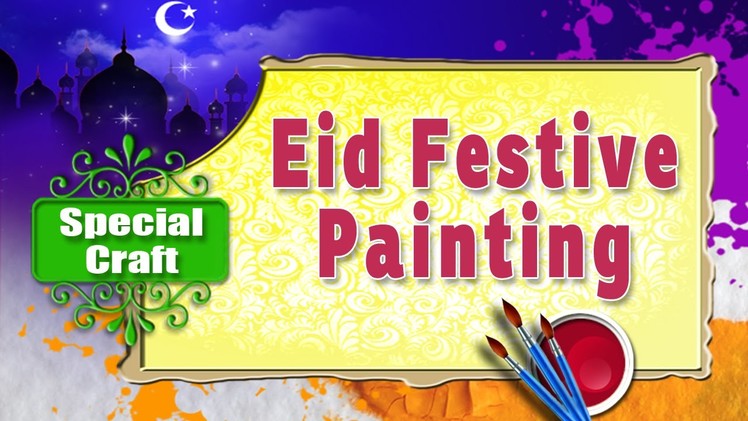 Eid Special Painting For Kids - "Art and Craft ideas"