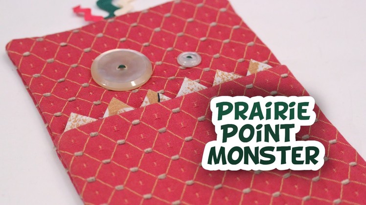 Prairie Point Monster - Whitney Sews