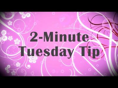 Simply Simple 2-MINUTE TUESDAY TIP - Spooled Ribbon Fix by Connie Stewart
