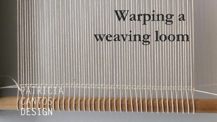 Warp a loom - Weaving lesson for beginners