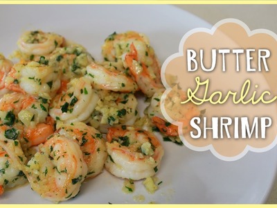 Weylie's Kitchen: Butter Garlic Shrimp | ilikeweylie