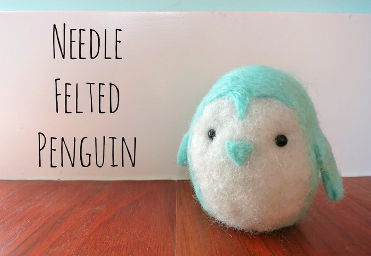Cute Penguin Needle Felt Tutorial