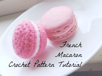 French Macaron Crochet Tutorial
