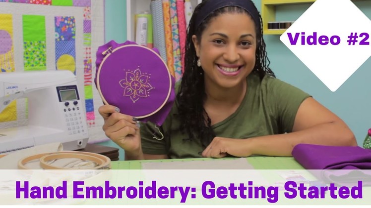 Hand Embroidery Basics- Getting Started: Video #2