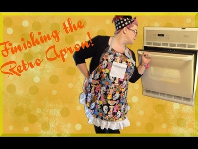 Making Retro Aprons (The Finished Apron) Part 6 - So Sew Vintage