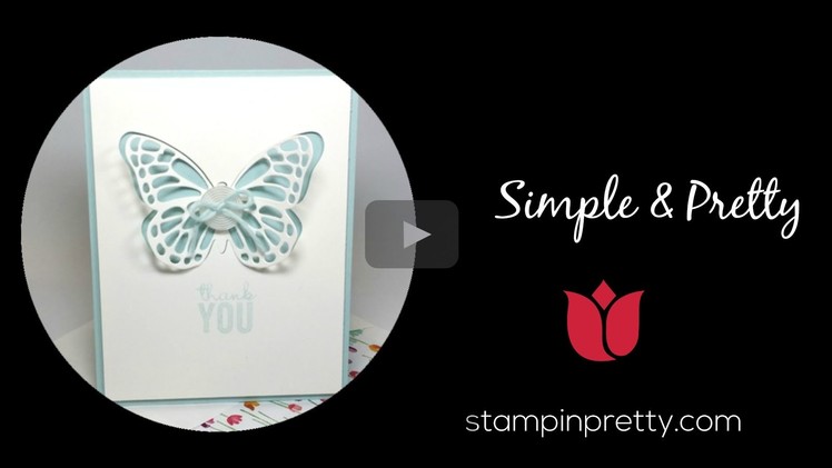 Stampin' Up! Tutorial:  How to Create a Simple & Pretty Butterfly Card