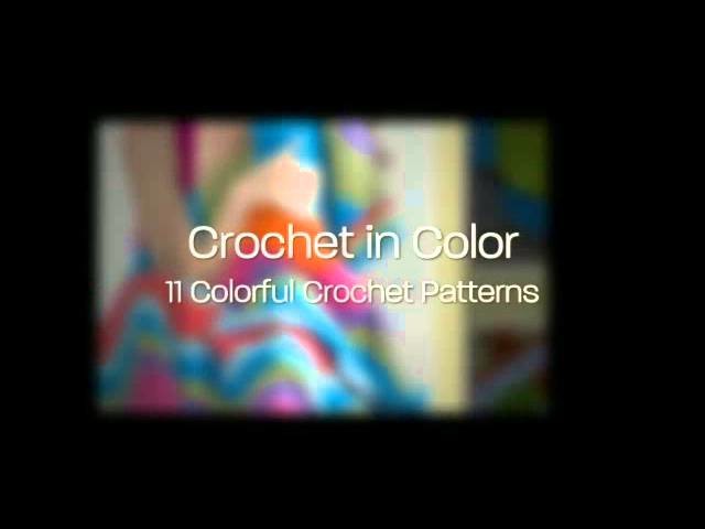 Crochet in Color: 11 Colorful Crochet Patterns eBook is Here!