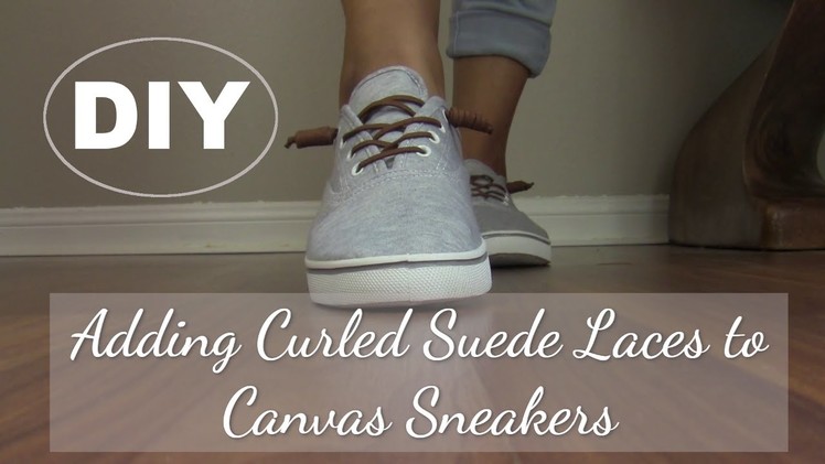 DIY: Faux Suede Curled Shoelaces on Canvas Sneakers
