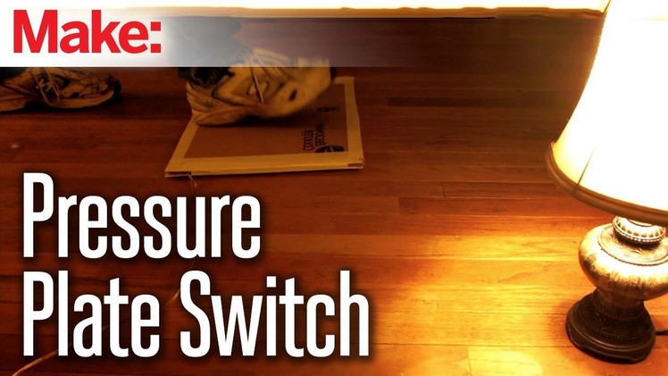 DIY Hacks & How To's:  Pressure Plate Switch