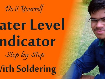 DIY Water Level Indicator with Soldering - Science Project ( Hindi )