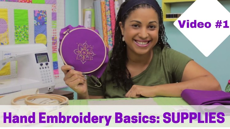Hand Embroidery Basics- SUPPLIES: Video #1