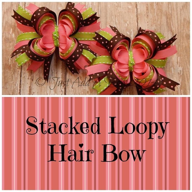 HOW TO: Make a 4" Stacked Loopy Hair Bow by Just Add A Bow