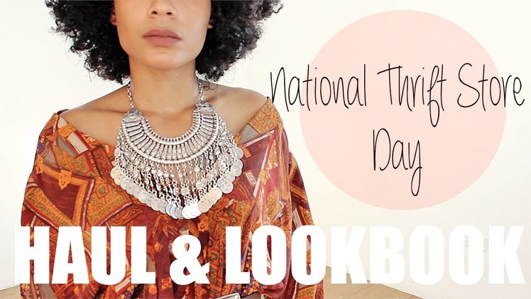 National Thrift Store Day || HAUL & LOOKBOOK + TIPS!