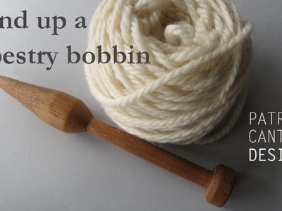 Wind up a tapestry weaving bobbin - Weaving lessons for beginners