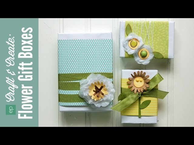 Craft and Create with Echo Park Paper: Flower Gift Box Set