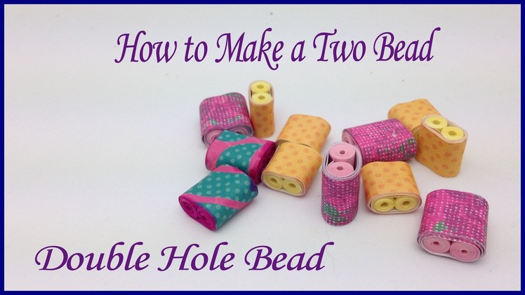 How to Make a Two Bead Double Hole Bead