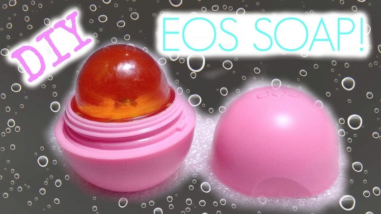 DIY: EOS Soap! Easy Tutorial!