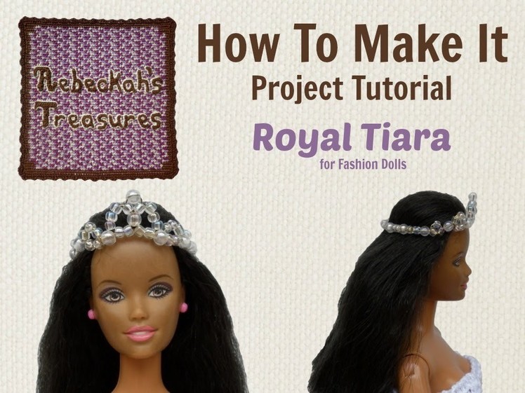 How to Make the Royal Tiara for Fashion Dolls