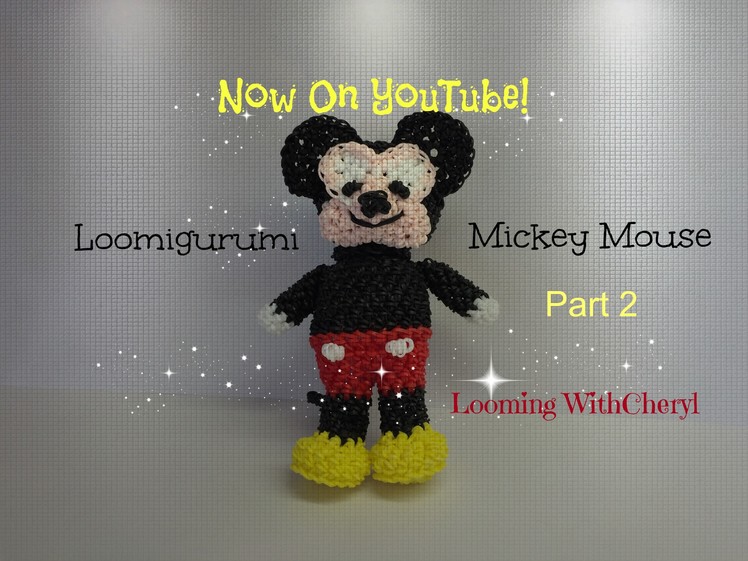 Rainbow Loom Mickey Mouse - Loomigurumi 2 of 2 - Looming WithCheryl