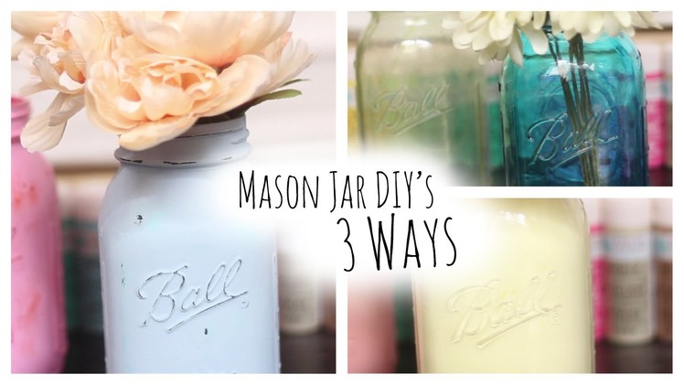 DIY: Colored Mason Jars 3 Ways