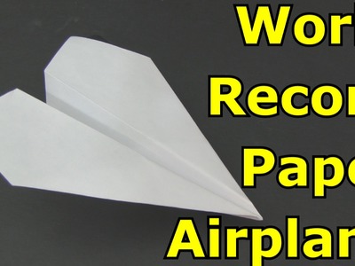 How to Make the World Record Paper Airplane for Distance