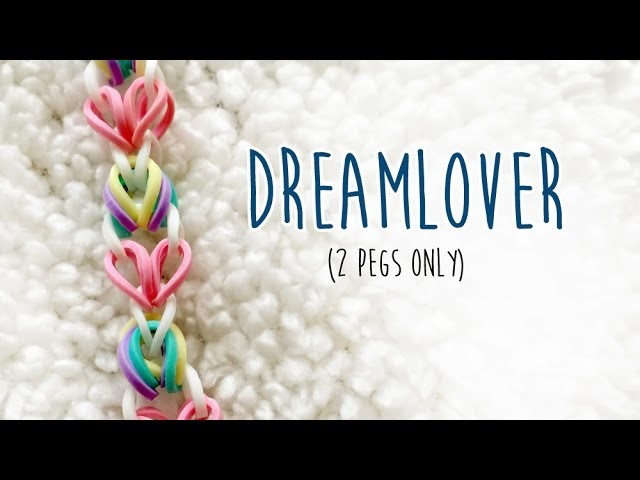 Rainbow Loom Dream Lover Bracelet (Original Tutorial)