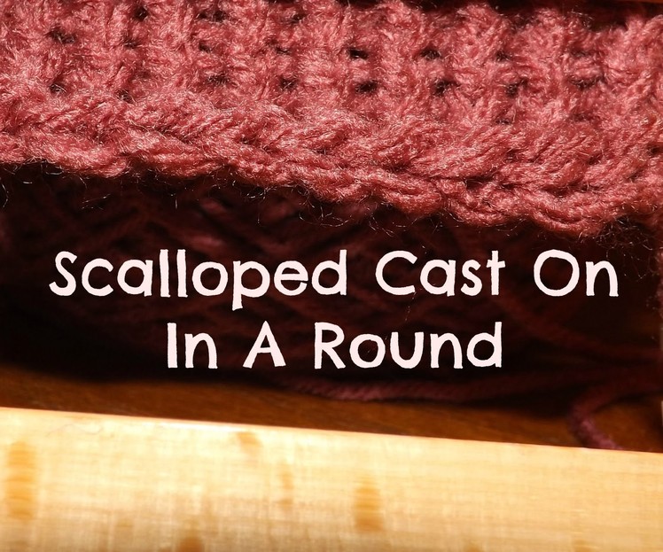 Scalloped Cast On In A Round