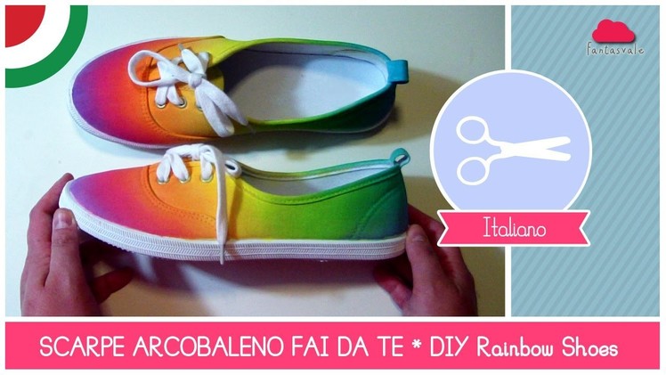 Scarpe ARCOBALENO fai da te * Rainbow Shoes (FASHION DIY)