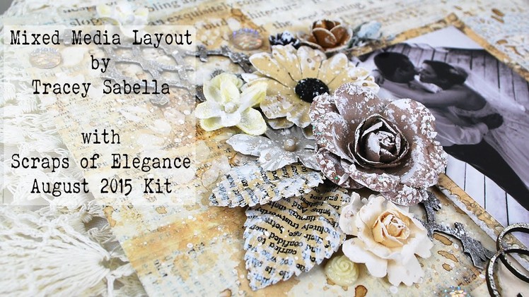 Scraps of Elegance August 2015 Kit ~ DIY Mixed Media Wedding Layout by Tracey Sabella, Prima